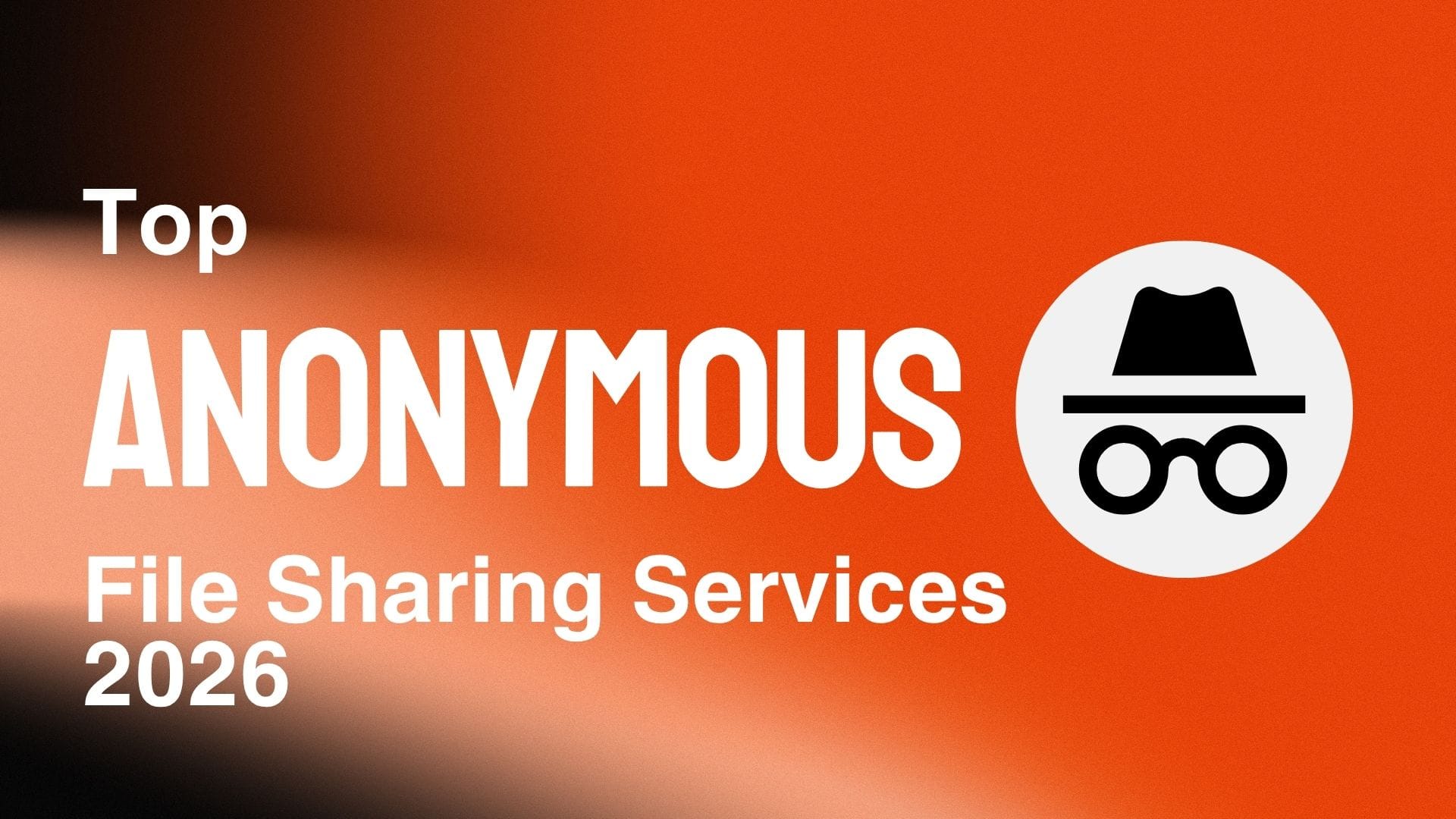 Best Anonymous File Sharing Services 2026