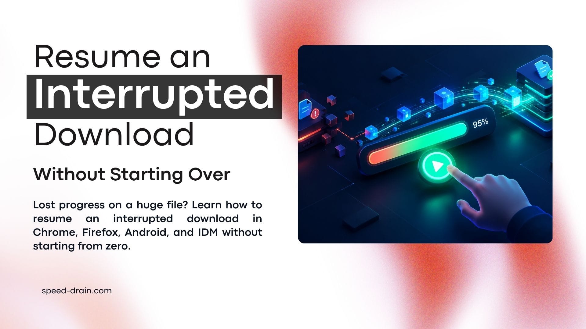 How to Resume an Interrupted Download Without Starting Over (2026 Guide)